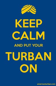 Keep Calm and Put Your Turban On