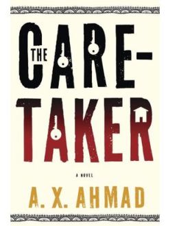 The Caretaker -- a novel by A.X. Ahmad. (Photo source: Target)