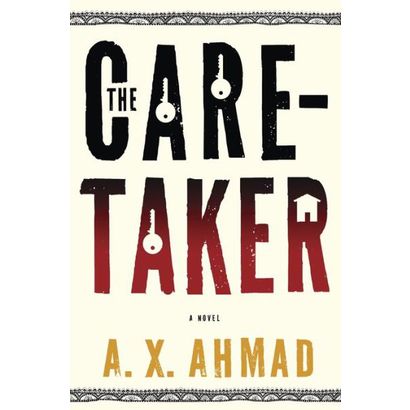 <em>The Caretaker</em> -- a novel by A.X. Ahmad. (Photo source: Target)